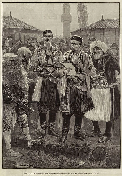 The Albanian Question, the Montenegrin Minister of War at Podgoritza (engraving)