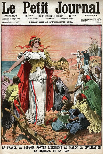 French colony: France will be able to carry civilization, wealth and peace freely to Morocco in Le Petit Journal on 19 / 11 / 1911 (lithograph)