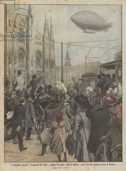The Leonardo da Vinci private airship arrives for the first time in Milan and turns among the applause over Il Duomo (colour litho)