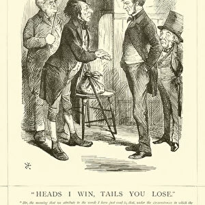 "Heads I win, Tails You lose"(engraving)