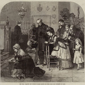 The War, praying for Victory in the Church of Notre Dame des Victoires at Paris (engraving)